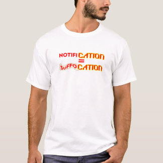 Notification = Suffocation T-Shirt