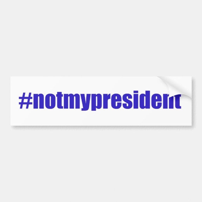 #notmypresident bumper sticker (Front)