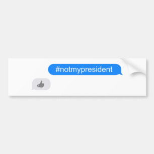 #notmypresident imessage bumper sticker