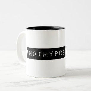 #notmypresident Two-Tone coffee mug