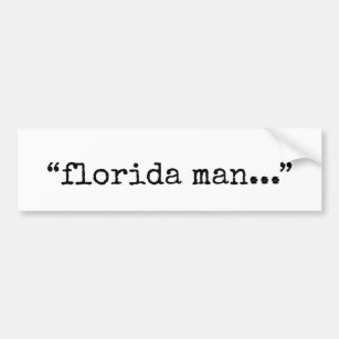 Notorious Florida Man. Bumper Sticker