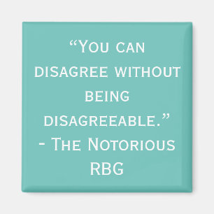 Notorious RBG Disagree Quote Magnet