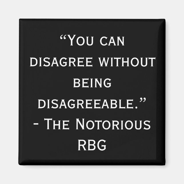 Notorious RBG Disagree Quote Magnet (Front)