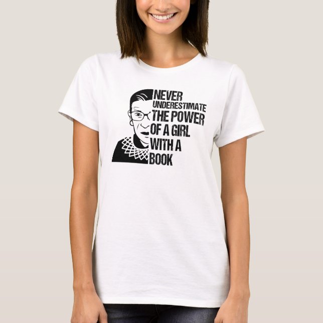 Notorious RBG,Never Underestimate Girl With A Book T-Shirt (Front)