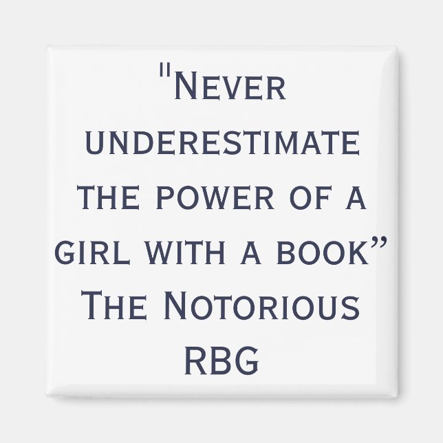 Notorious RBG Never underestimate Quote Magnet (Front)