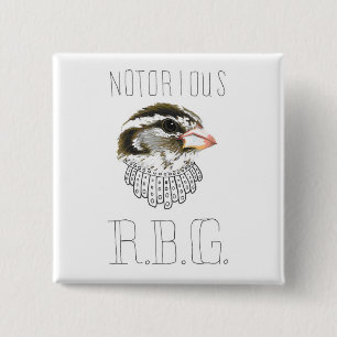 Notorious RBG (Rose-breasted Grosbeak) 15 Cm Square Badge