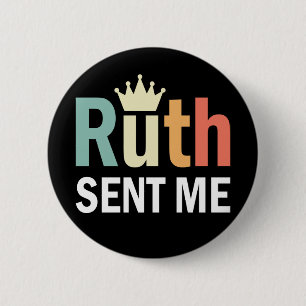 Notorious RBG, Ruth Bader Binsburg, Ruth Sent Me 6 Cm Round Badge
