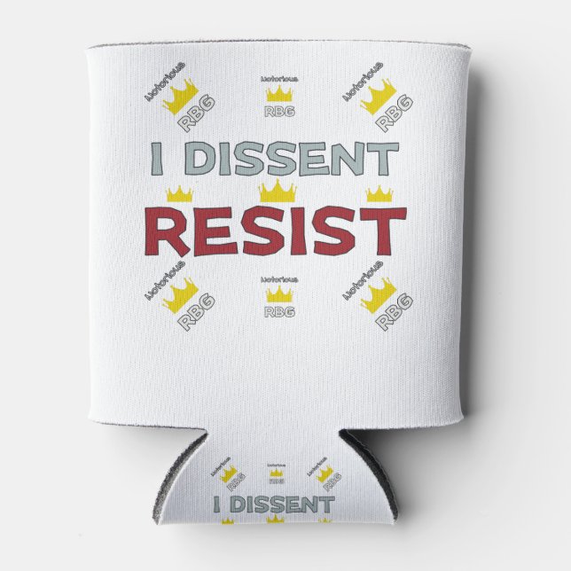 Notorious RBG Supreme Support I Dissent Resist Can Cooler (Front)