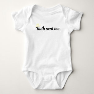 Notorious Ruth Bader Ginsberg, Ruth sent me Baby Bodysuit