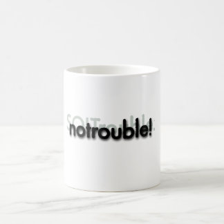 notrouble! coffee mug
