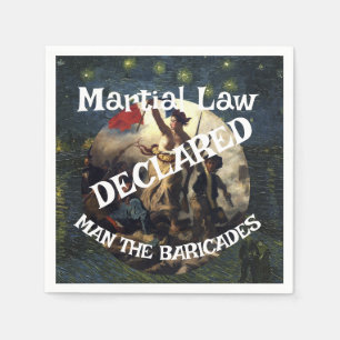 NoTRUMP DECLARES MARTIAL LAW MAN BARRICADES  Napkin