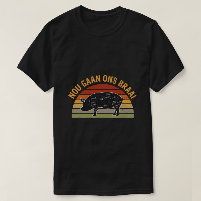 Nou Gaan Ons Braai South African BBQ lovers Grilli T-Shirt (Design Front)