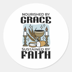 Nourished by Grace, Sustained by Faith Design Classic Round Sticker