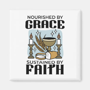 Nourished by Grace, Sustained by Faith Design Magnet