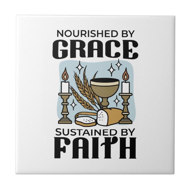 Nourished by Grace, Sustained by Faith Design Tile (Front)