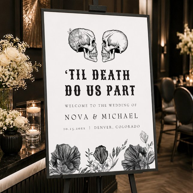 NOVA Gothic Floral Skull Til Death Wedding Welcome Poster (Gothic Skull Halloween Themed Til Death Do Us Part Wedding Welcome Sign )