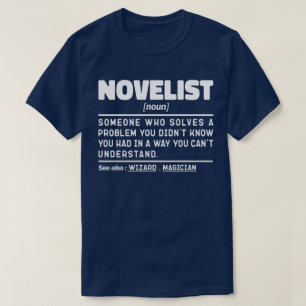 Novelist Noun Definition Creative Writing Cool T-Shirt