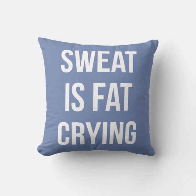 Novelty Gym - Sweat Is Fat Crying - Funny Workout Cushion (Front)