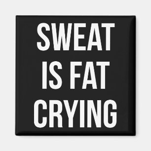 Novelty Gym - Sweat Is Fat Crying - Funny Workout Magnet