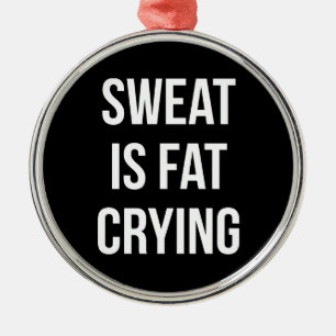 Novelty Gym - Sweat Is Fat Crying - Funny Workout Metal Tree Decoration