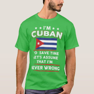 Novelty Im Cuban Saveimes Assume Im Never gift T-Shirt
