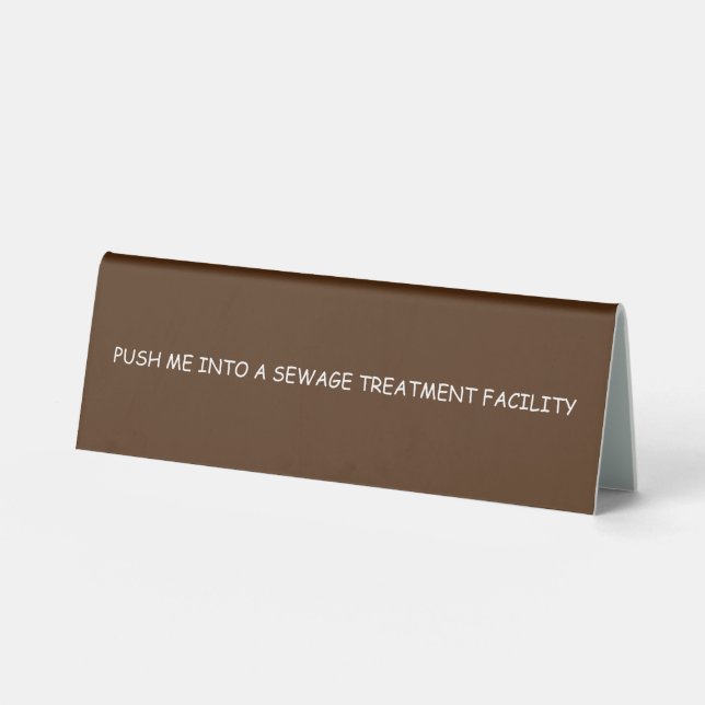 Novelty "Push Me Into A Sewage Treatment Facility" (Front)