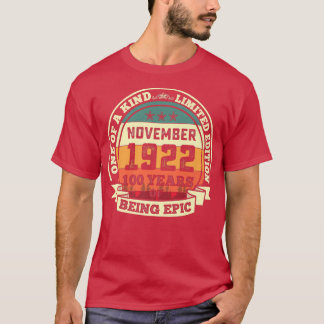 November 1922 100th Birthday Gift 100 Year Of Bein T-Shirt