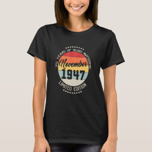 November 1947 75th Birthday 75 Years Of Being Awes T-Shirt