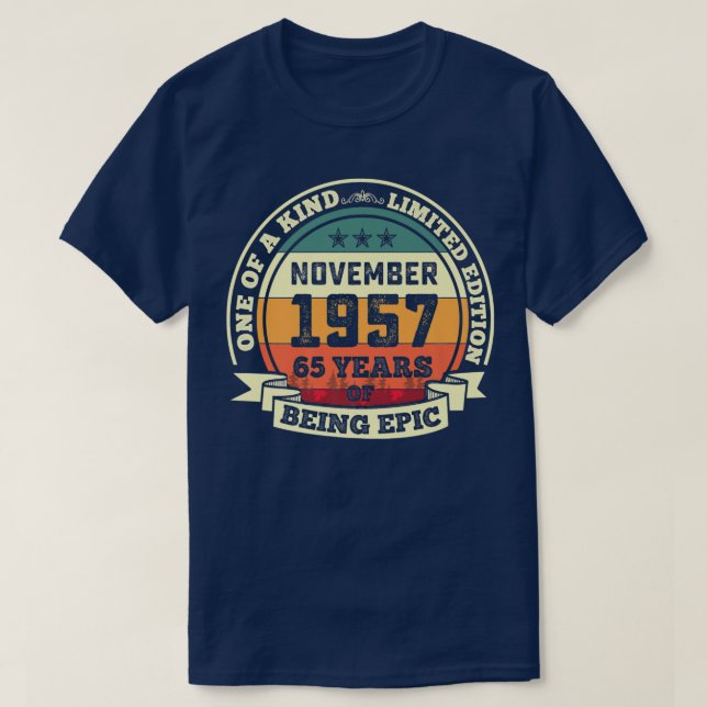 November 1957 65th Birthday Gift 65 Years Of Being T-Shirt (Design Front)