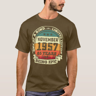 November 1957 65th Birthday Gift 65 Years Of Being T-Shirt
