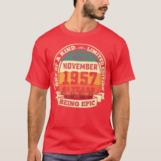 November 1957 65th Birthday Gift 65 Years Of Being T-Shirt