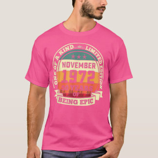 November 1972 50th Birthday Gift 50 Years Of Being T-Shirt