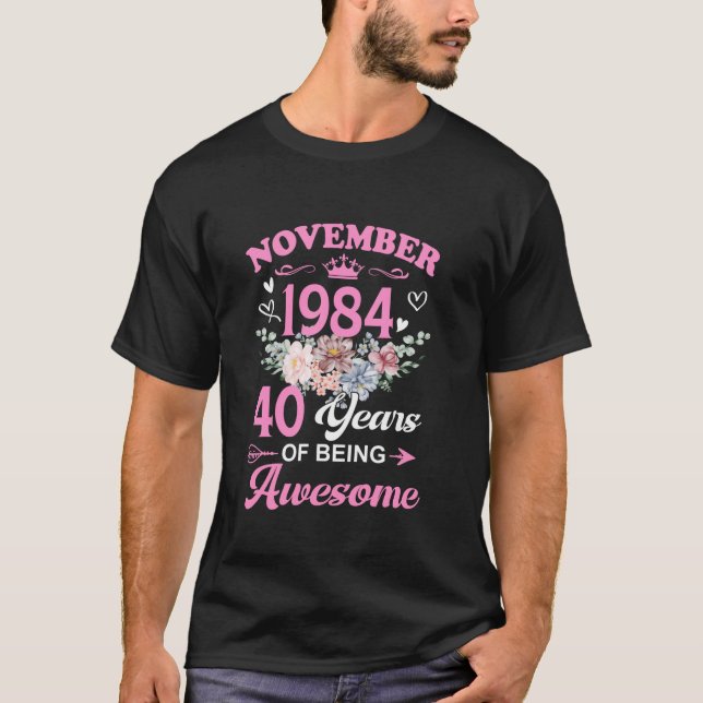 November 1984 40 Years Old Of Being Awesome Birthd T-Shirt (Front)