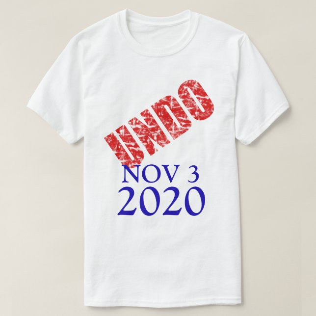 November 3 2020 Presidential Election Undo Damage T-Shirt (Design Front)