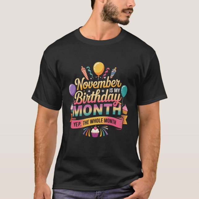November Birthday Month Whole Celebration Party Cu T-Shirt (Front)