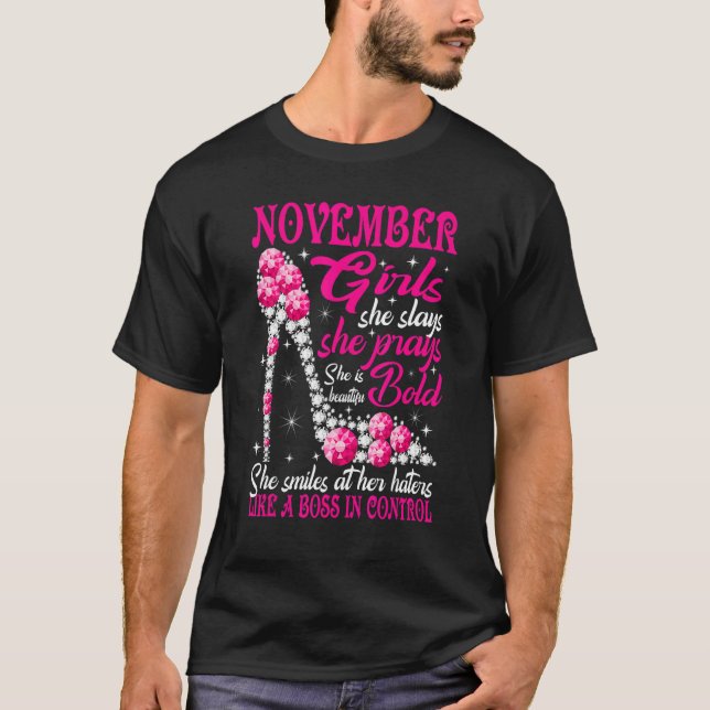 November Girl She Slays She Prays She's Beautiful  T-Shirt (Front)