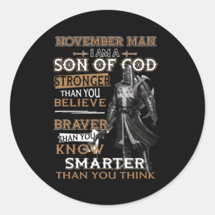 November Man I'm Son God Stronger Than You Believe Classic Round Sticker