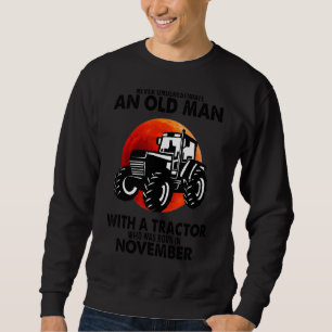 November Never Underestimate An Old Man With Tract Sweatshirt