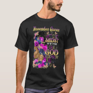 November Queen Even In The Midst Of My Storm I See T-Shirt