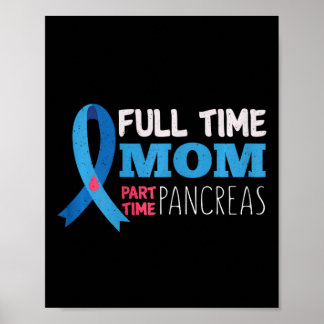 November T1d Full Time Mum Part Time Pancreas Diab Poster