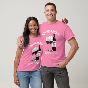 Novinophobia The Fear Of Running Out Of Wine Funny T-Shirt