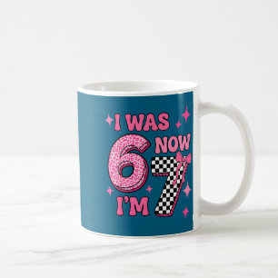 Now 6 7 67 Birthday Six Coffee Mug