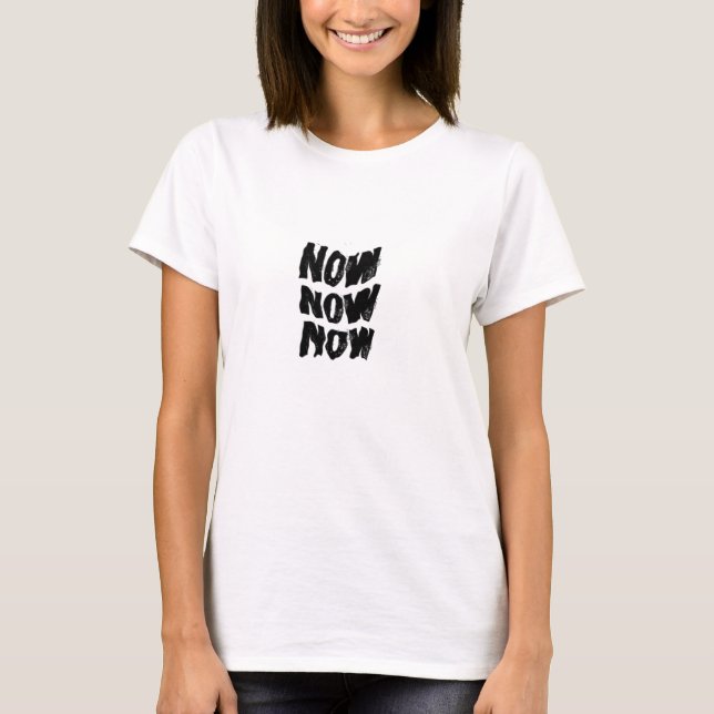 Now Abstract Typography T-Shirt (Front)