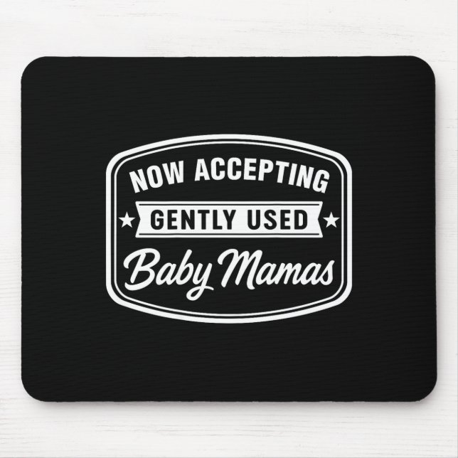 Now Accepting Gently Used Baby Mamas Funny Adult D Mouse Mat (Front)