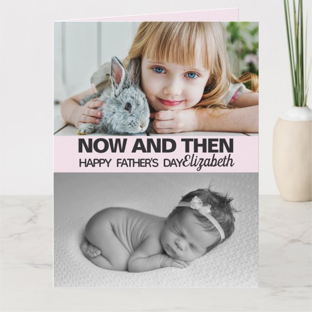Now and then father's day with daughter's pictures card (Front)