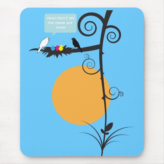 Now! Don't tell me these are mine Mouse Mat (Front)