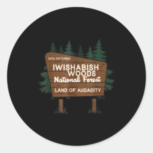Now Entering I Wishabish Woods National Forest Lan Classic Round Sticker