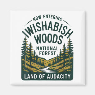 Now Entering I Wishabish Woods National Forest Lan Magnet