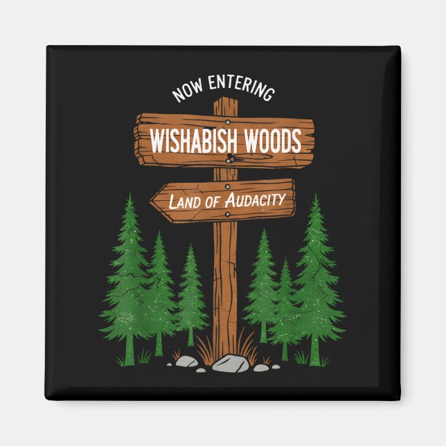 Now Entering I Wishabish Woods National Forest Lan Magnet (Front)