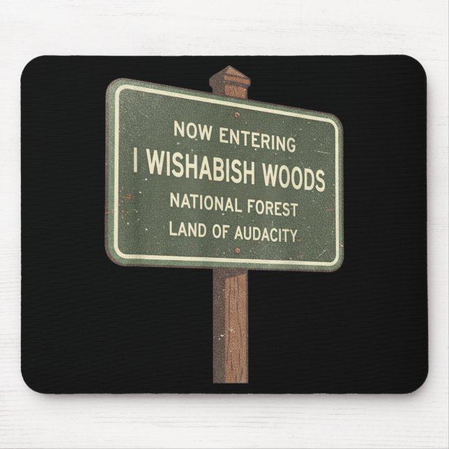 Now Entering I Wishabish Woods National Forest Lan Mouse Mat (Front)